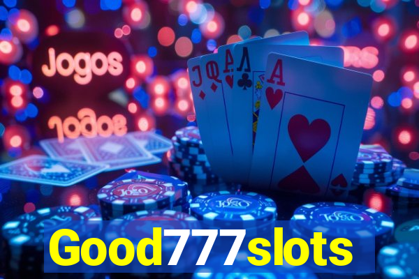 Good777slots