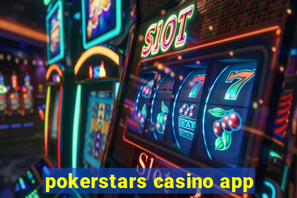 pokerstars casino app