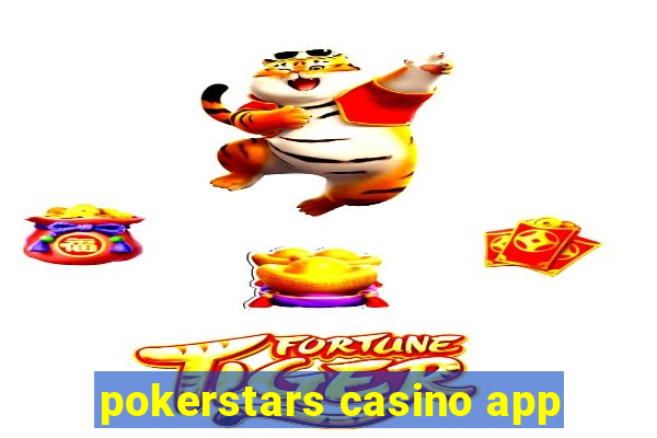 pokerstars casino app