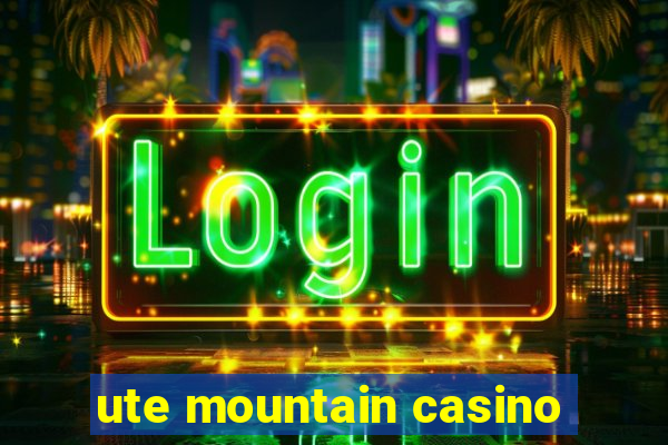 ute mountain casino