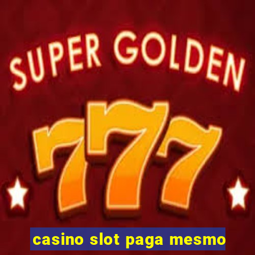 casino slot paga mesmo