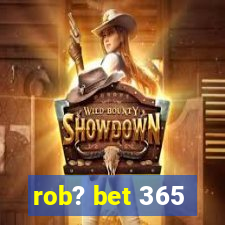 rob? bet 365