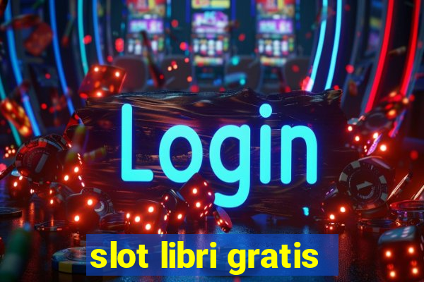 slot libri gratis