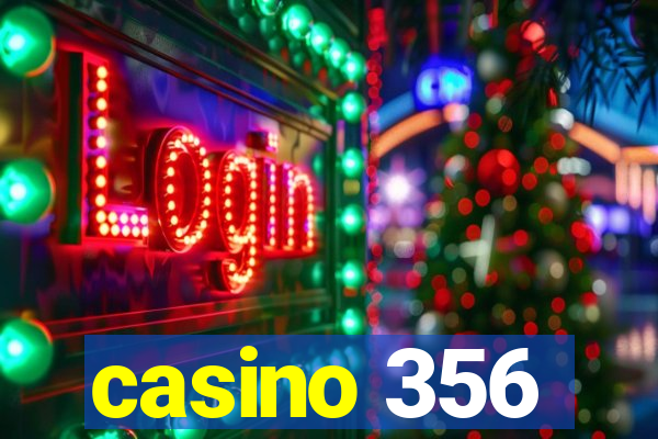 casino 356