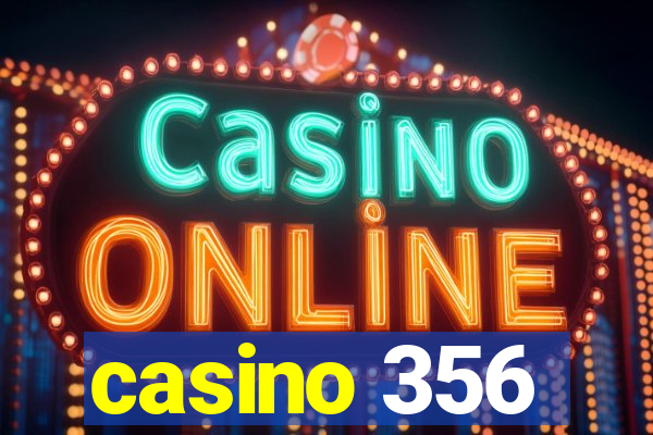 casino 356