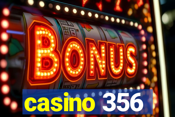 casino 356