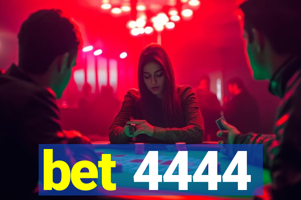 bet 4444