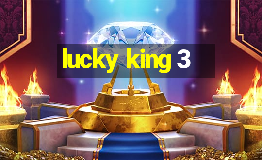 lucky king 3