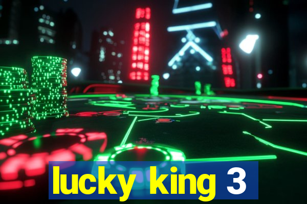 lucky king 3