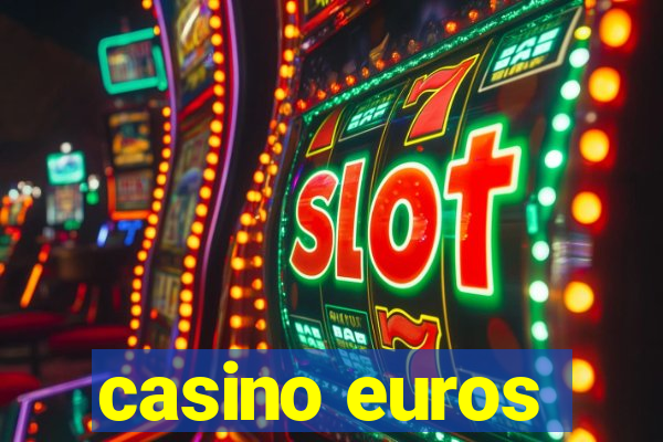 casino euros