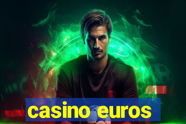 casino euros