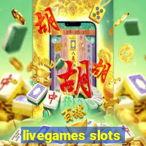 livegames slots