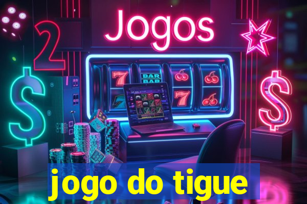 jogo do tigue