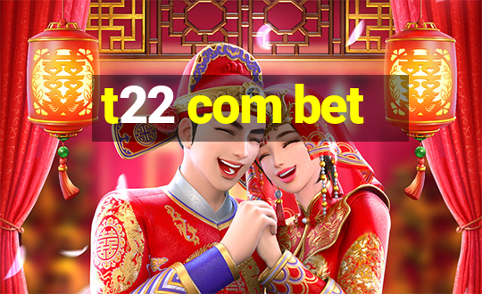 t22 com bet