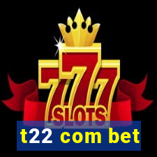 t22 com bet