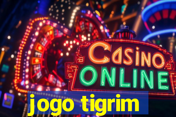 jogo tigrim