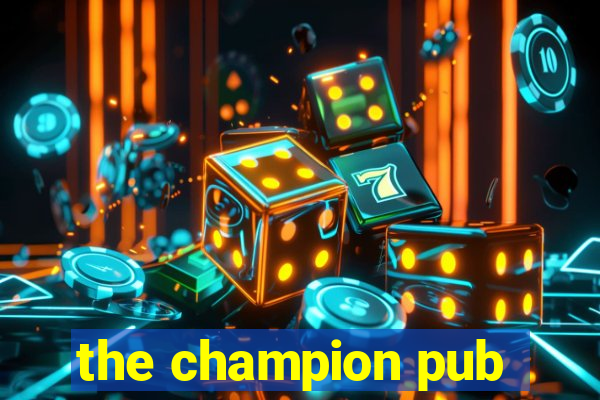 the champion pub