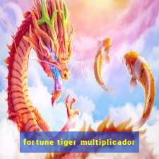 fortune tiger multiplicador