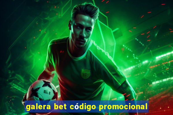 galera bet código promocional