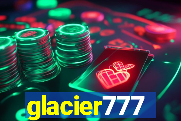 glacier777