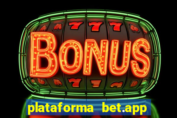 plataforma bet.app é confiável