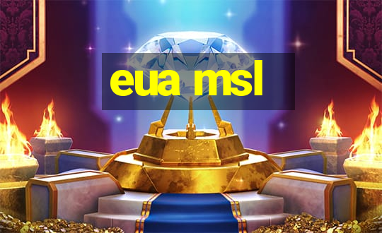 eua msl