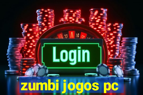 zumbi jogos pc