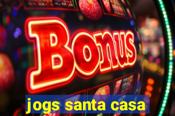 jogs santa casa