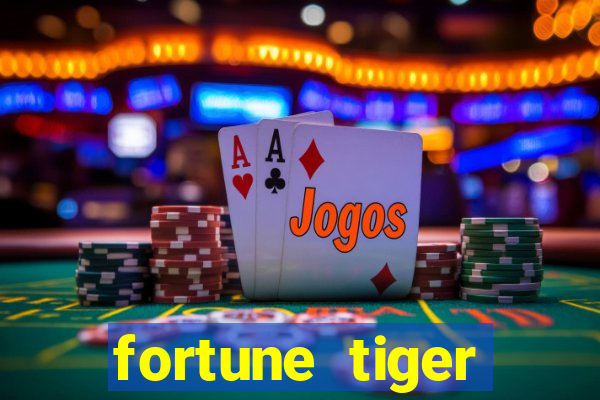 fortune tiger depósito mínimo 10 reais