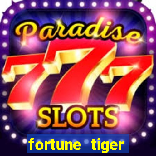 fortune tiger depósito mínimo 10 reais