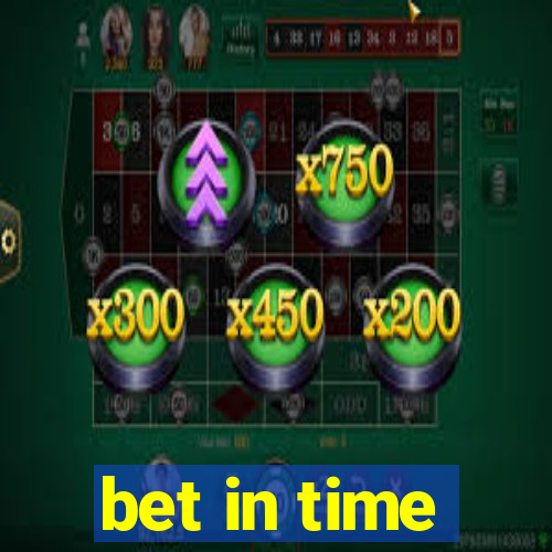 bet in time