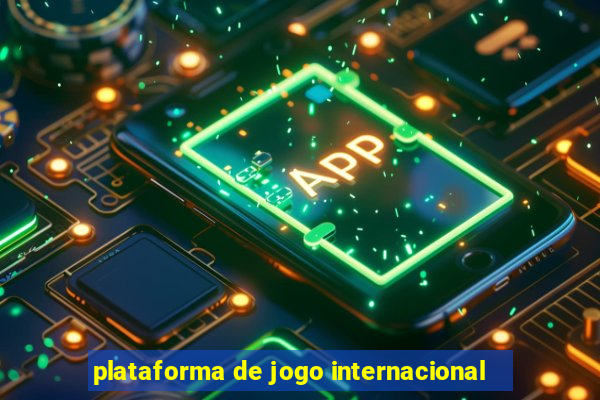 plataforma de jogo internacional