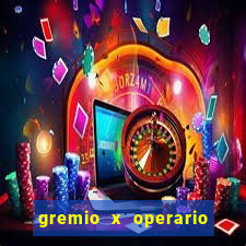 gremio x operario ao vivo