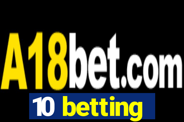 10 betting