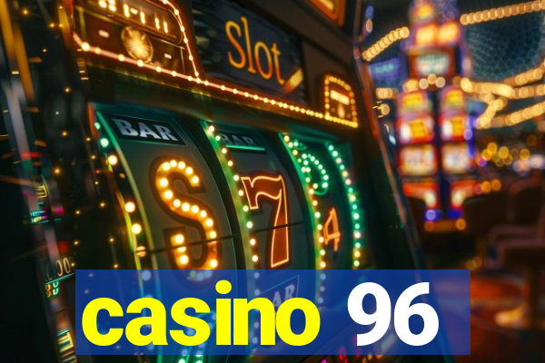 casino 96