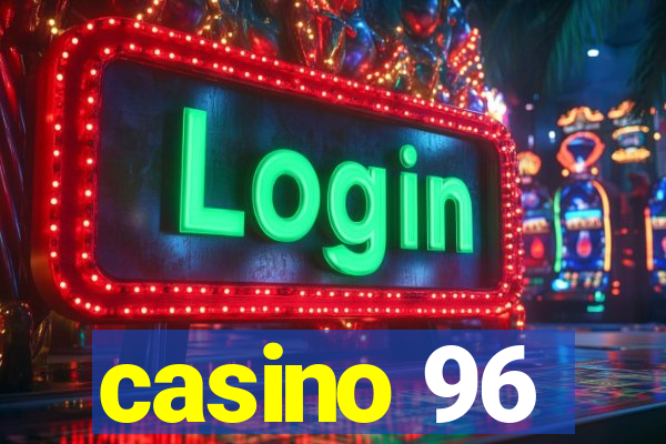 casino 96