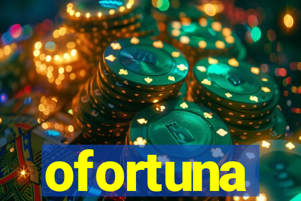 ofortuna