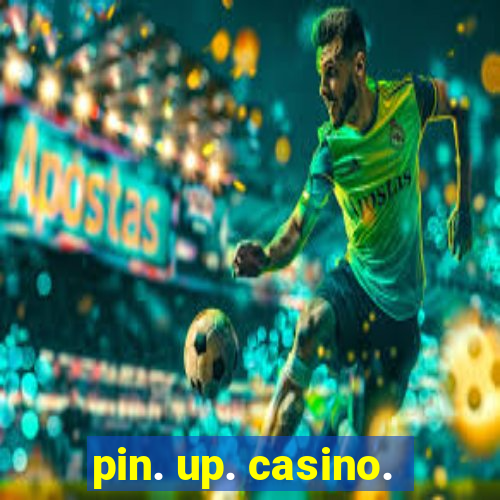 pin. up. casino.