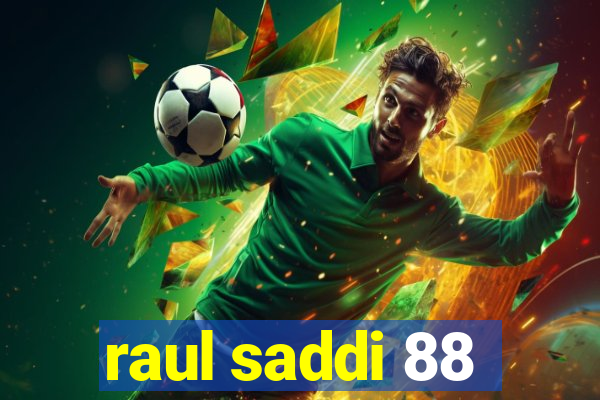 raul saddi 88