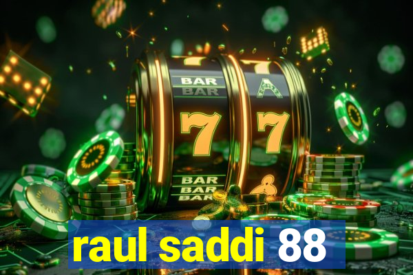 raul saddi 88