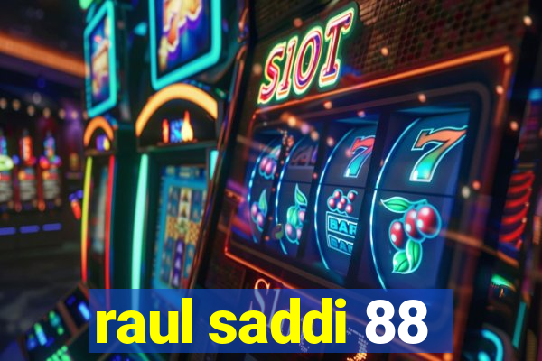 raul saddi 88