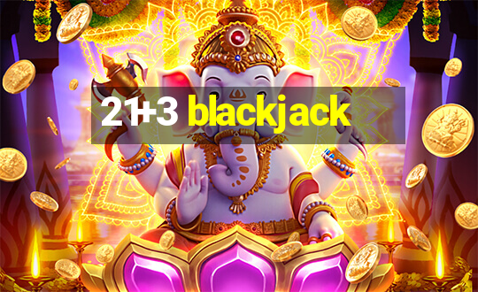 21+3 blackjack