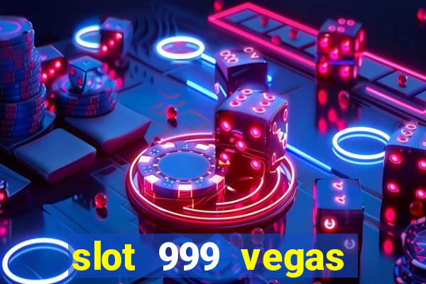 slot 999 vegas game 2