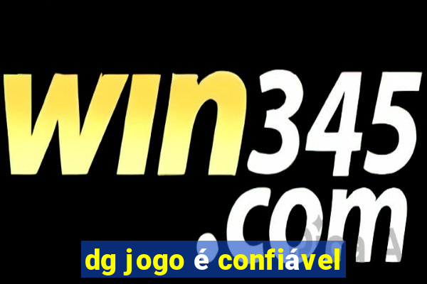 dg jogo é confiável