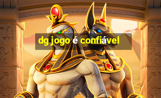 dg jogo é confiável