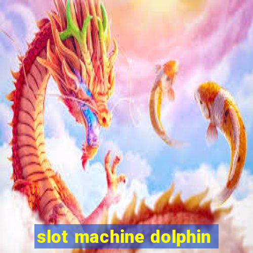 slot machine dolphin