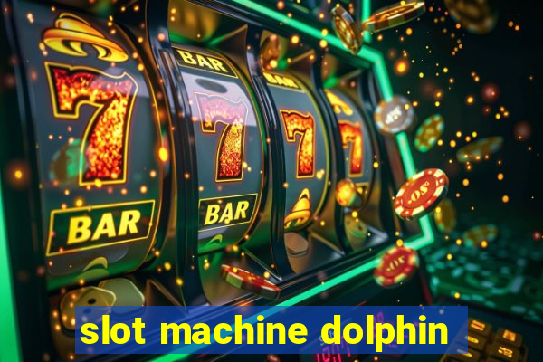 slot machine dolphin