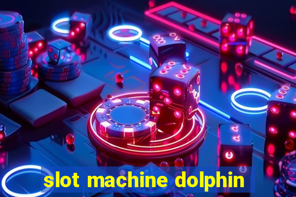 slot machine dolphin