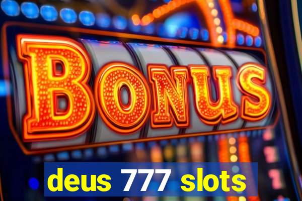 deus 777 slots