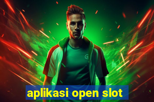 aplikasi open slot